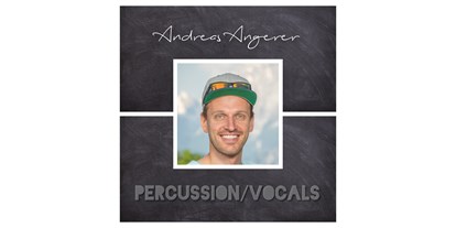 Hochzeitsmusik - Besetzung (mögl. Instrumente): Schlagzeug - Bergheim (Bergheim) - Andreas Angerer - Hauptgesang, Cajon & Percussion - BAM - Berchtesgaden Acoustic Music