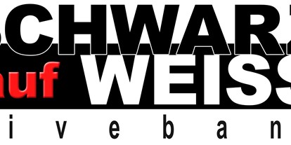 Hochzeitsmusik - Musikrichtungen: Neue Deutsche Welle - Hochsteiermark - Schwarz auf Weiss