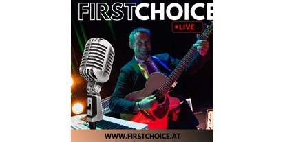 Hochzeitsmusik - Band-Typ: Cover-Band - Kitzbühel - FIRST CHOICE 
SOLO, DUO und TRIO Besetzung  - First Choice