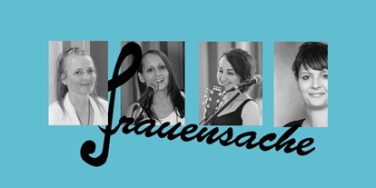 Hochzeitsmusik - Band-Typ: Quartett - Bezirk Neunkirchen - Frauensache